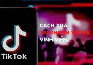 cach-xoa-tai-khoan-tiktok-vinh-vien