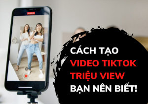 cach-tao-video-trieu-view-ban-nen-biet
