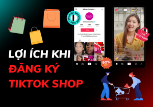 nhung-loi-ich-tuyet-voi-khi-dang-ky-tiktok-shop-ban-nen-biet